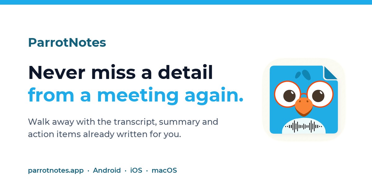 ParrotNotes - Meeting notes for the in-person meetings no bot can join